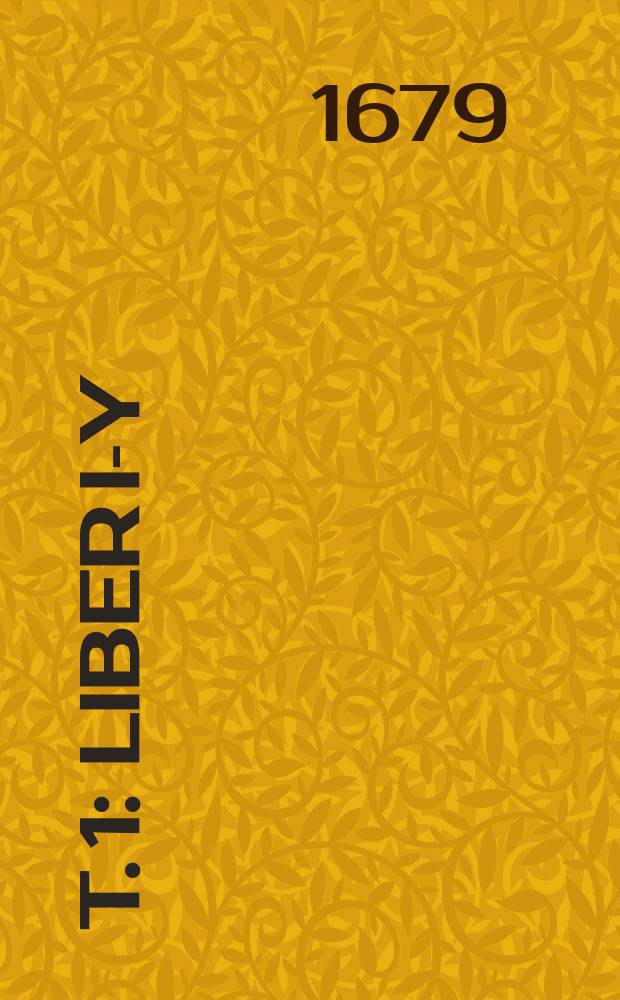 T. 1 : [Liber I-Y]