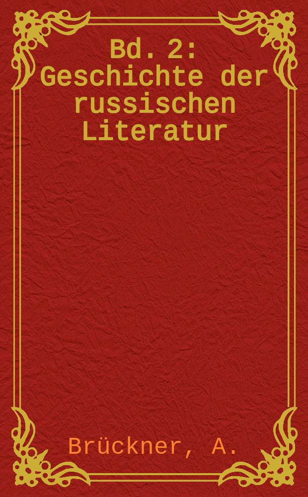 Bd. 2 : Geschichte der russischen Literatur