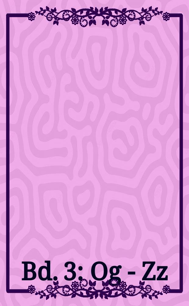 Bd. 3 : Og - Zz