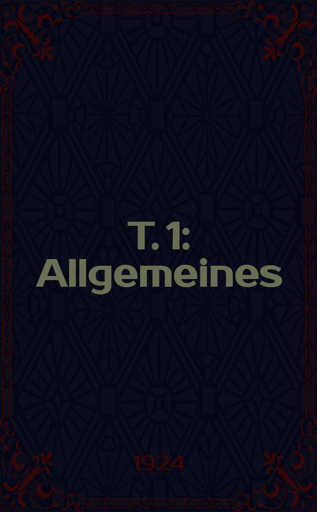 T. 1 : Allgemeines