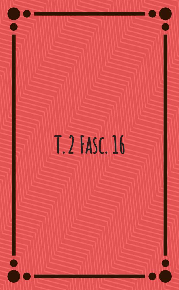 T. 2 Fasc. 16