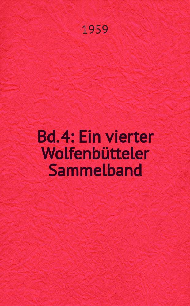 Bd. 4 : Ein vierter Wolfenbütteler Sammelband