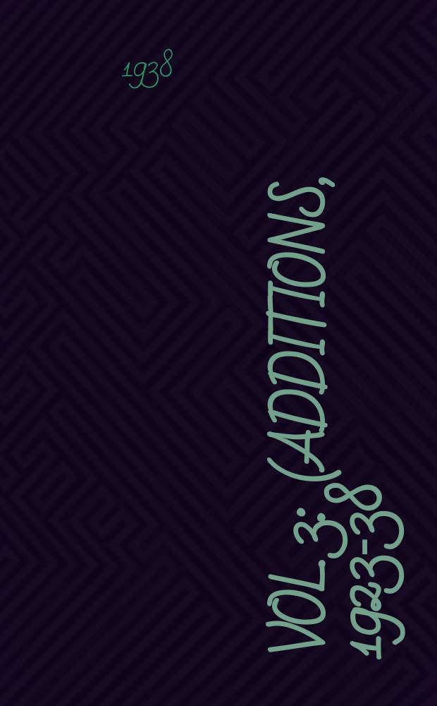 Vol. 3 : (Additions, 1923-38)