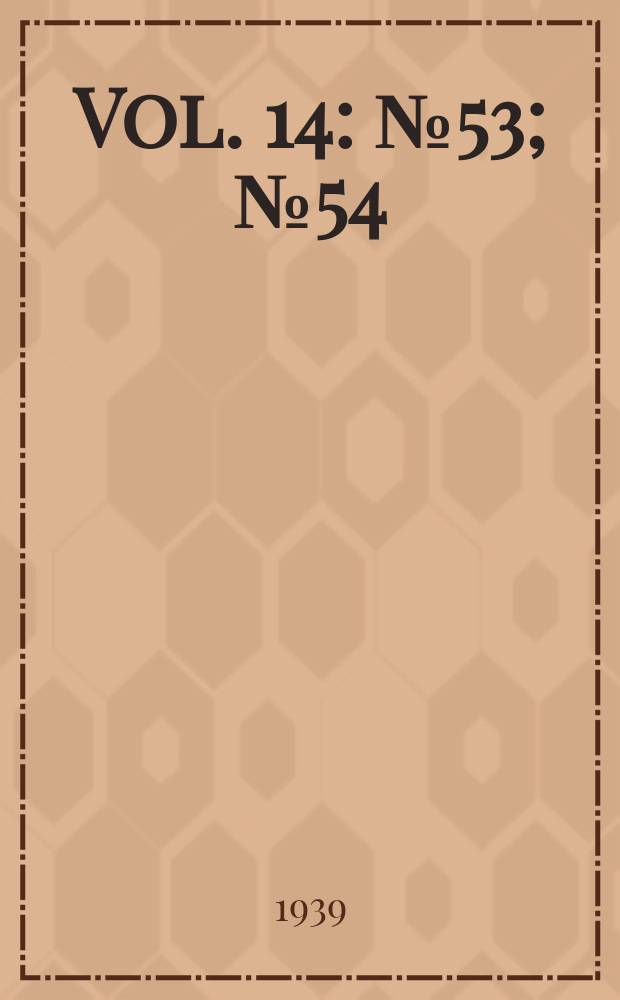 Vol. 14 : № 53 ; № 54 ; № 55 ; № 56