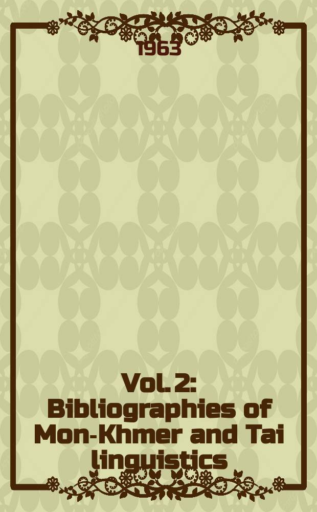 Vol. 2 : Bibliographies of Mon-Khmer and Tai linguistics