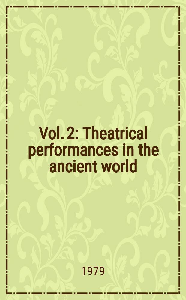 Vol. 2 : Theatrical performances in the ancient world
