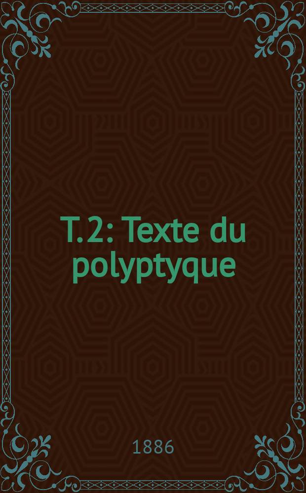 T. 2 : Texte du polyptyque