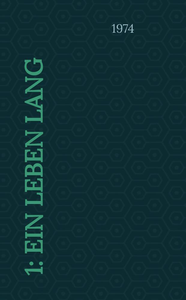 [1] : Ein Leben lang