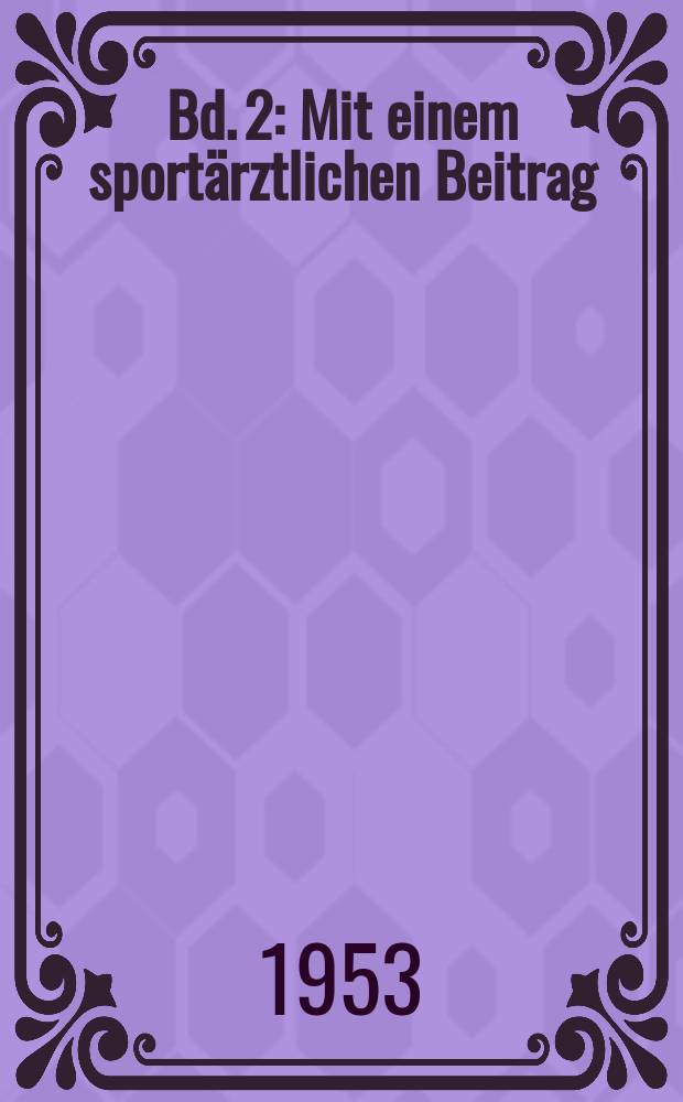 Bd. 2 : Mit einem sportärztlichen Beitrag