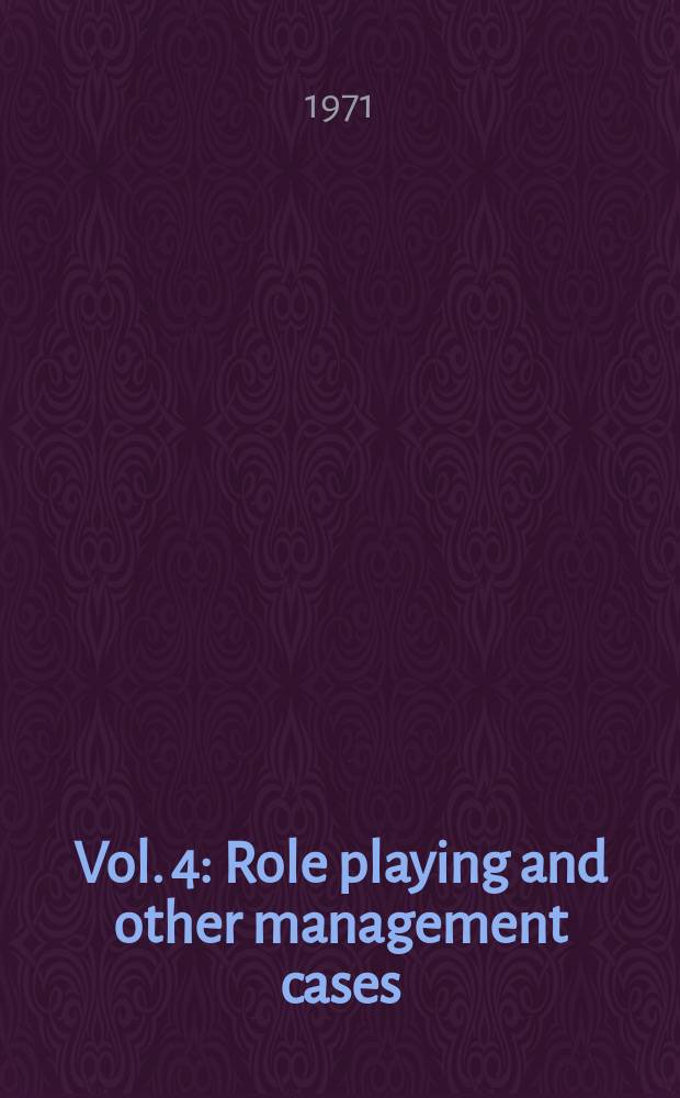 Vol. 4 : Role playing and other management cases