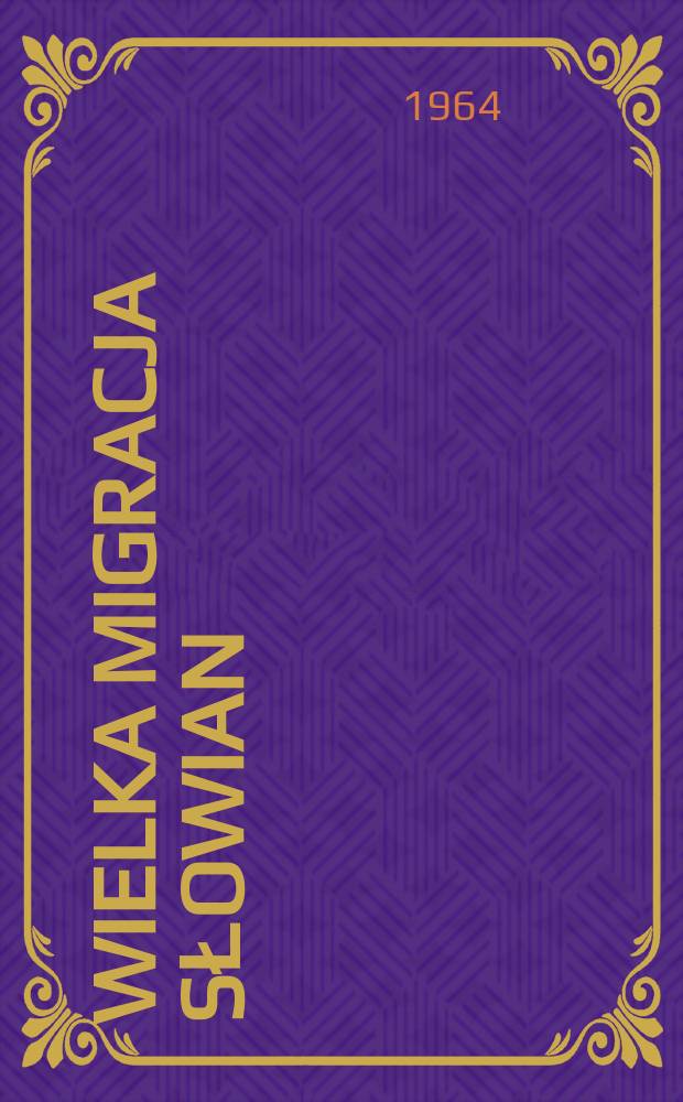 2 : [Wielka migracja Słowian]