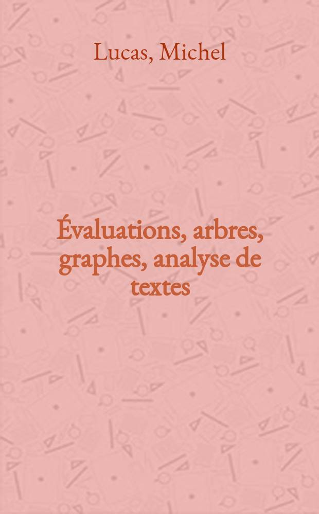 2 : Évaluations, arbres, graphes, analyse de textes