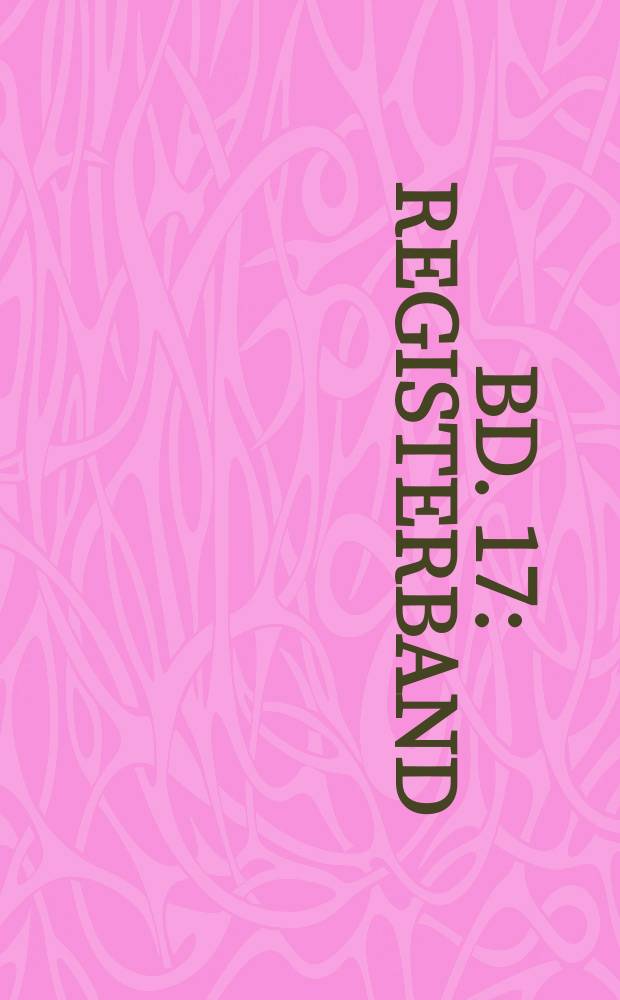 Bd. 17 : Registerband