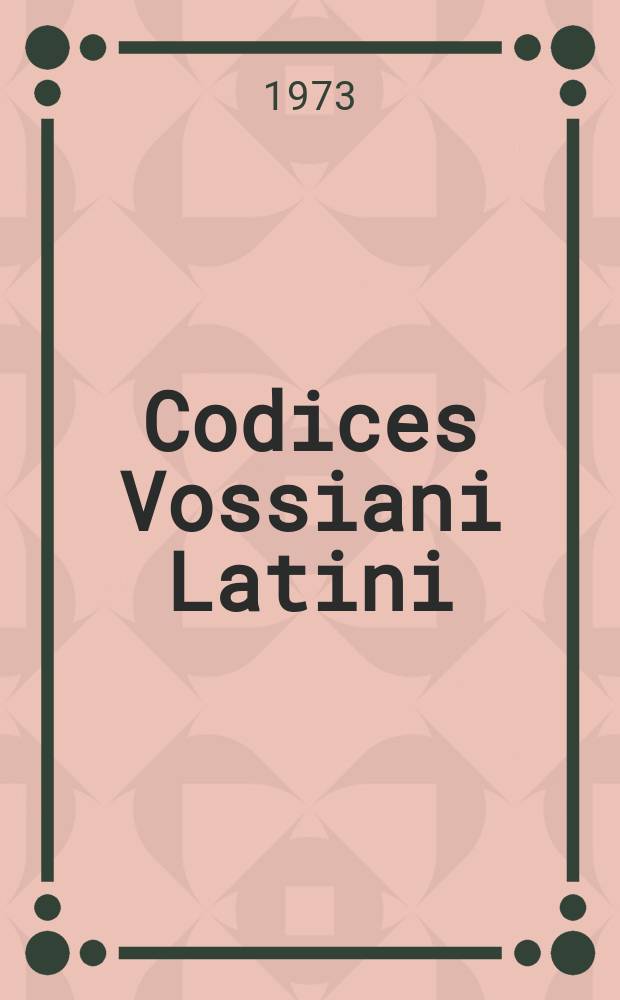 13 : Codices Vossiani Latini