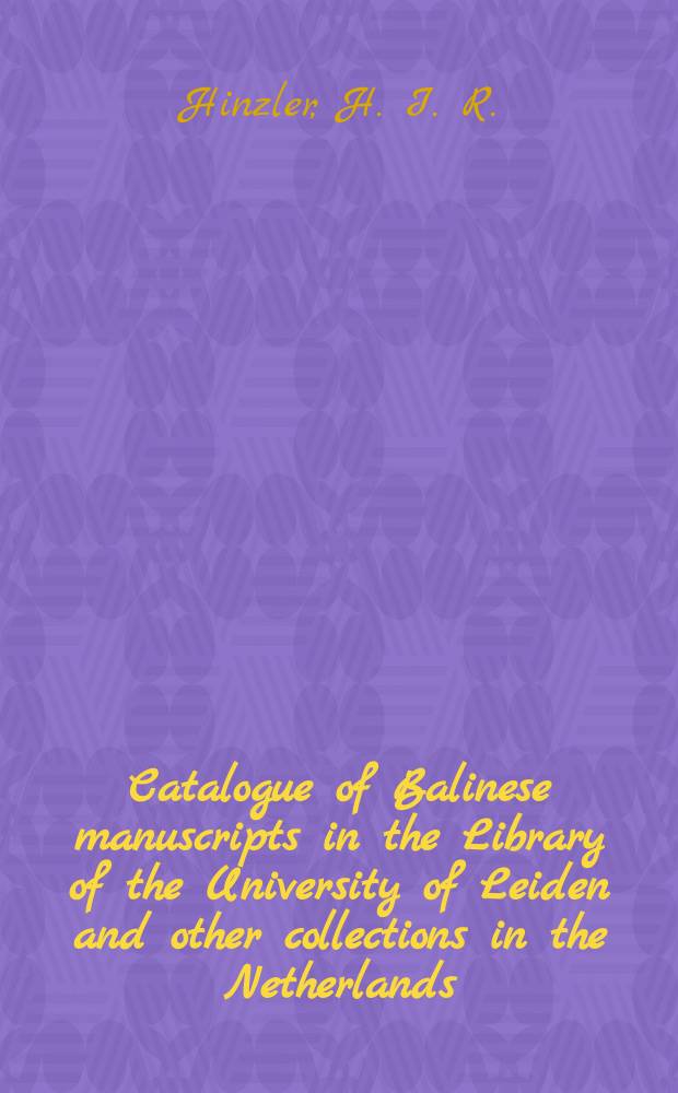 22 : Catalogue of Balinese manuscripts in the Library of the University of Leiden and other collections in the Netherlands