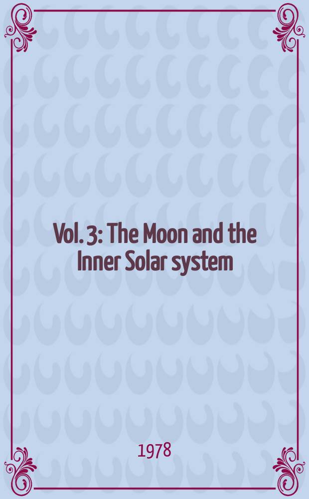 Vol. 3 : The Moon and the Inner Solar system