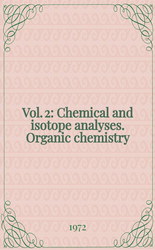 Vol. 2 : Chemical and isotope analyses. Organic chemistry