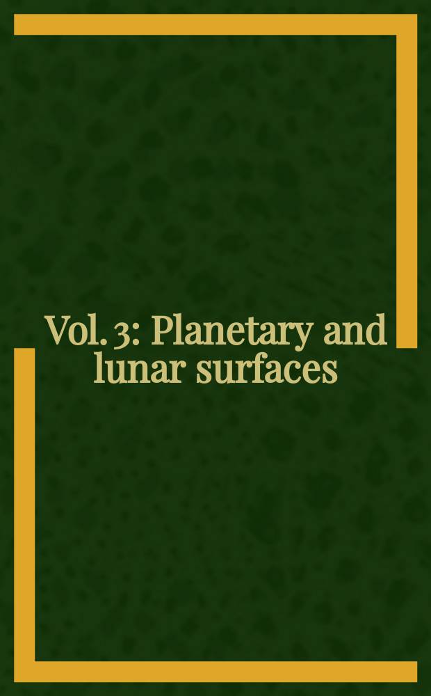 Vol. 3 : Planetary and lunar surfaces