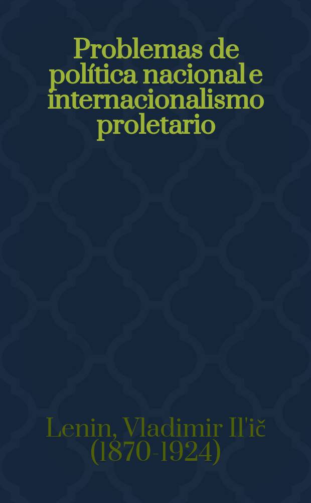 Problemas de política nacional e internacionalismo proletario : Colección