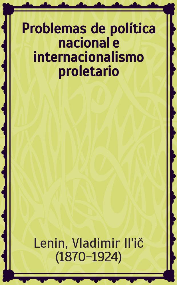 Problemas de política nacional e internacionalismo proletario : Colección