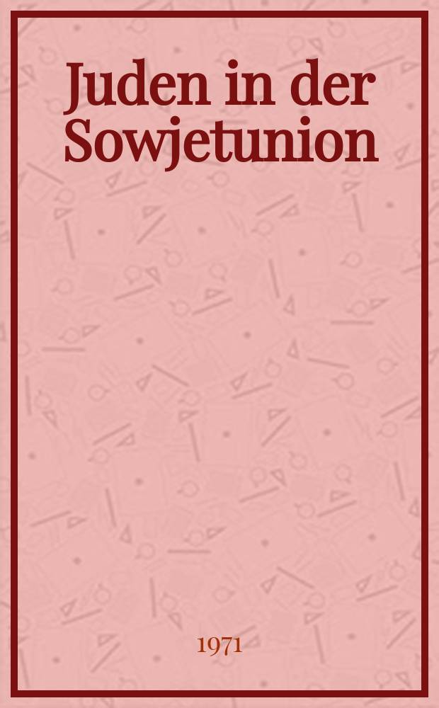 Juden in der Sowjetunion : Mythen und Wirklichkeit