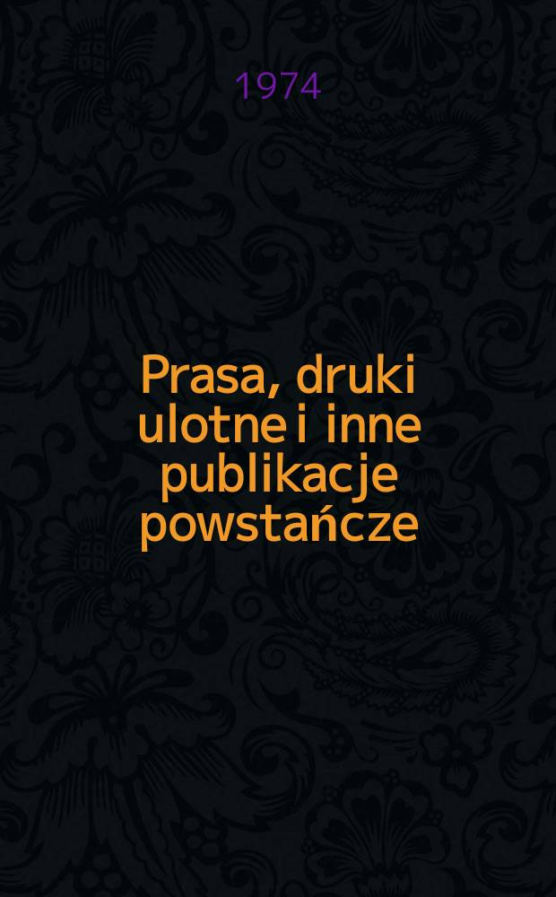 3 : Prasa, druki ulotne i inne publikacje powstańcze
