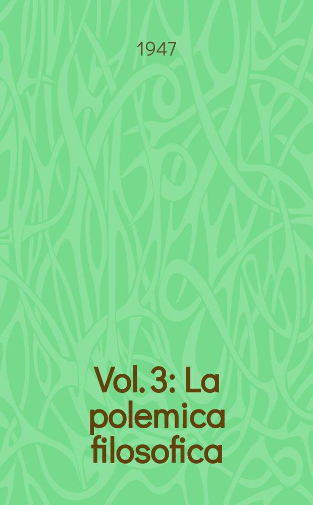 Vol. 3 : La polemica filosofica