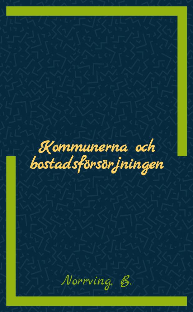 33 : Kommunerna och bostadsf&ouml;rs&ouml;rjningen