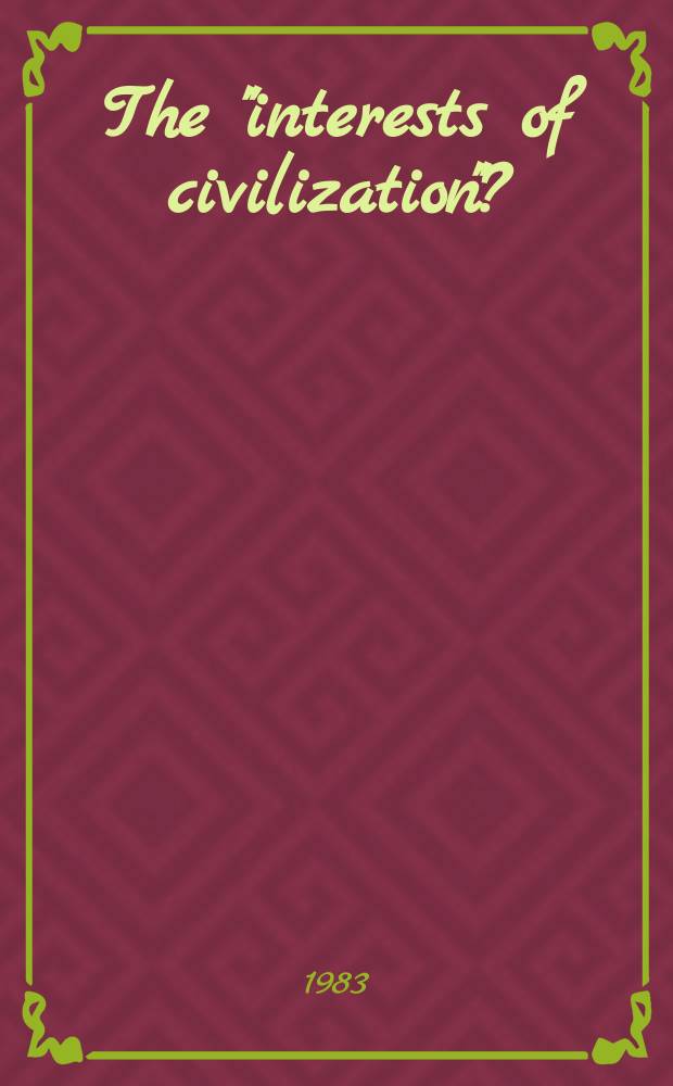 19 : The "interests of civilization"?