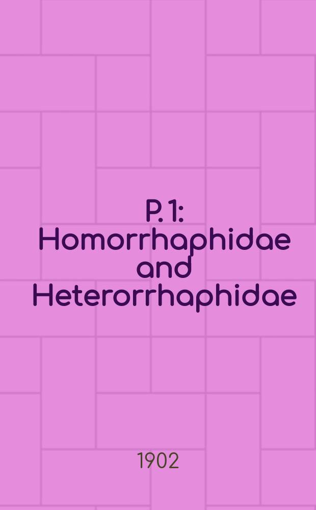 P. 1 : Homorrhaphidae and Heterorrhaphidae