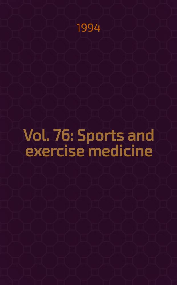 Vol. 76 : Sports and exercise medicine