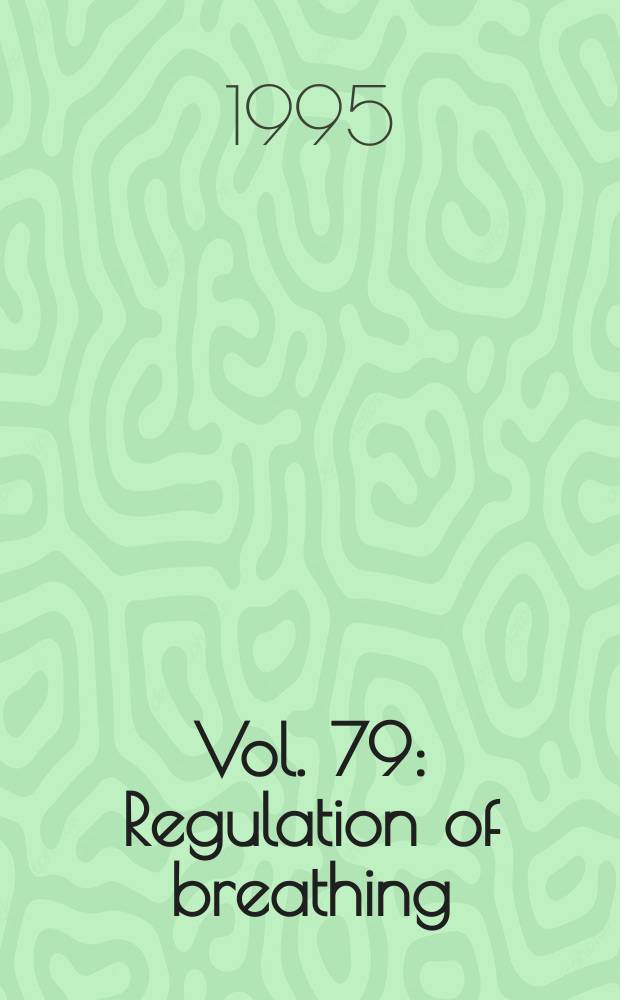 Vol. 79 : Regulation of breathing