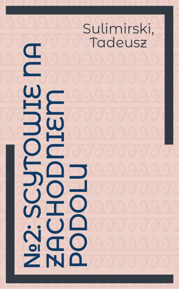 № 2 : Scytowie na Zachodniem Podolu