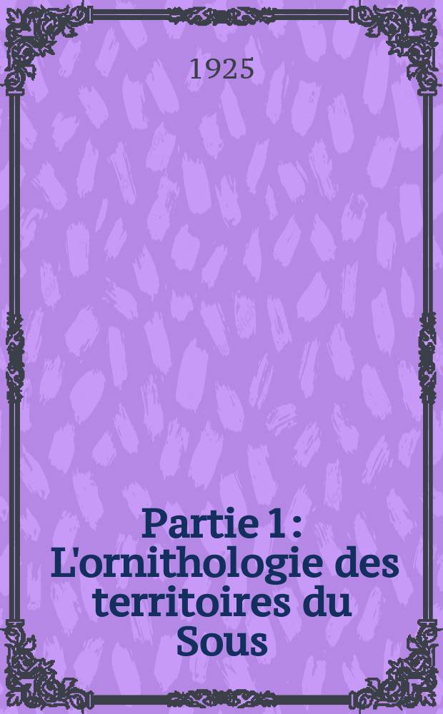 Partie 1 : L'ornithologie des territoires du Sous (Maroc du Sud)