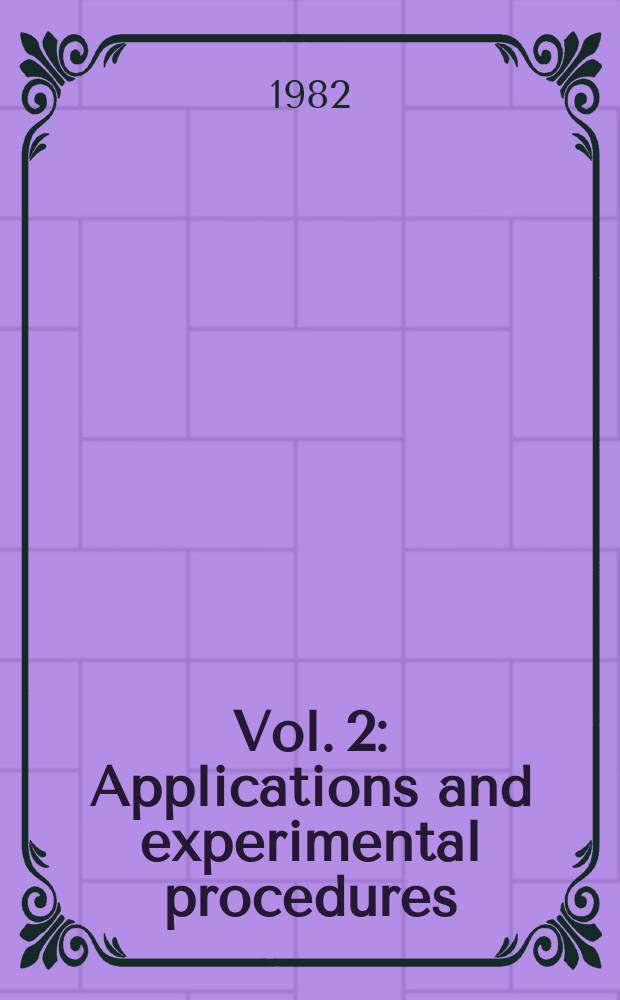 Vol. 2 : Applications and experimental procedures