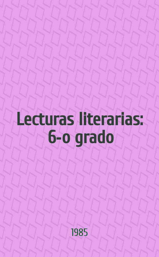 Lecturas literarias : 6-o grado