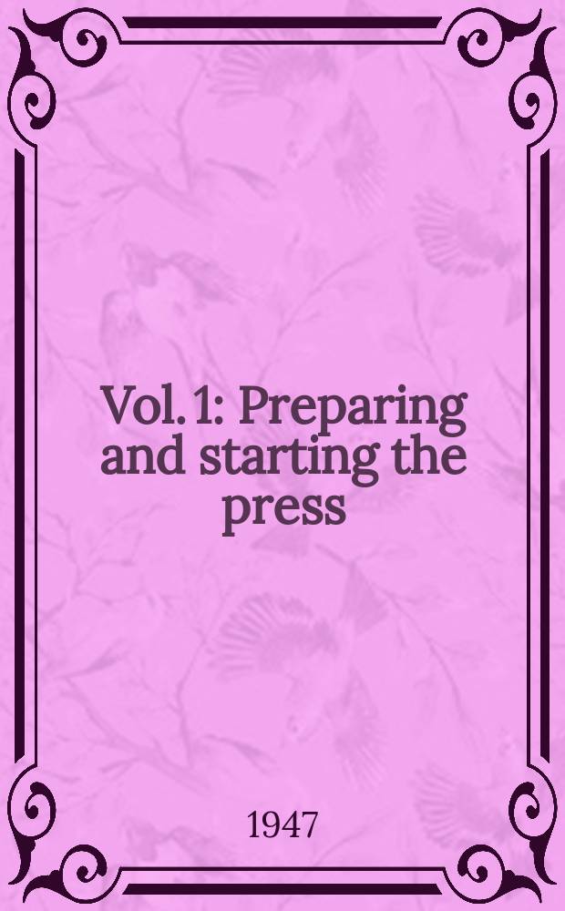 Vol. 1 : [Preparing and starting the press]