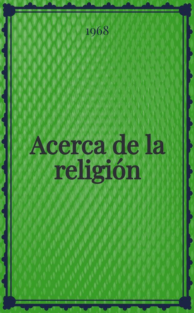 Acerca de la religión : Recopilación de artículos