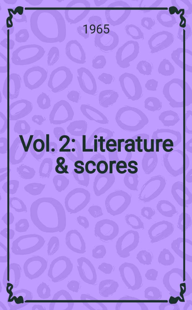 Vol. 2 : [Literature & scores: bibliography]