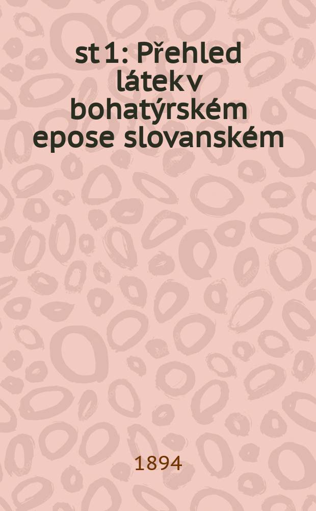 Část 1 : Přehled látek v bohatýrském epose slovanském