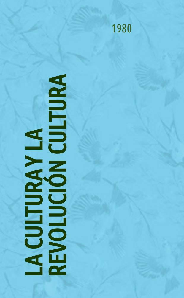La cultura y la revolución cultura : Recopilación