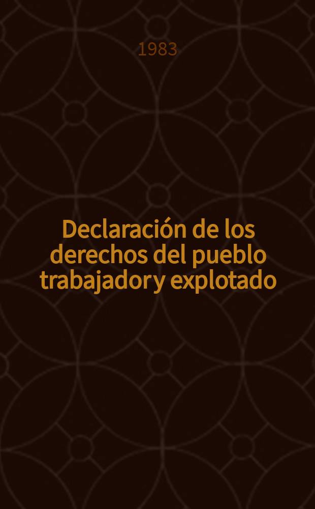 Declaración de los derechos del pueblo trabajador y explotado : (Recopilación)
