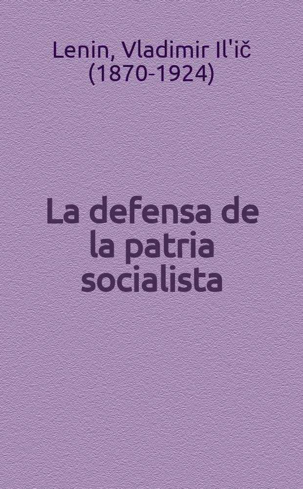 La defensa de la patria socialista : Artículos y discursos