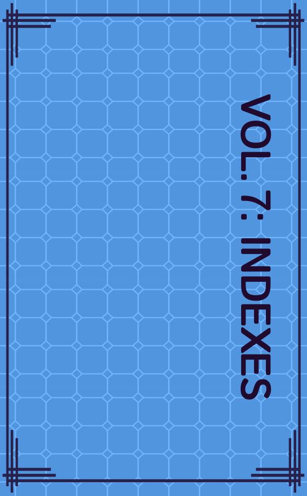 Vol. 7 : Indexes