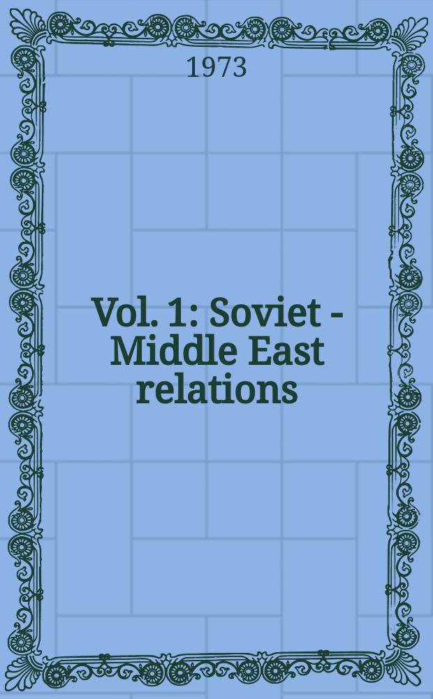 Vol. 1 : Soviet - Middle East relations