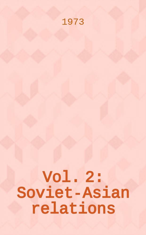 Vol. 2 : Soviet-Asian relations