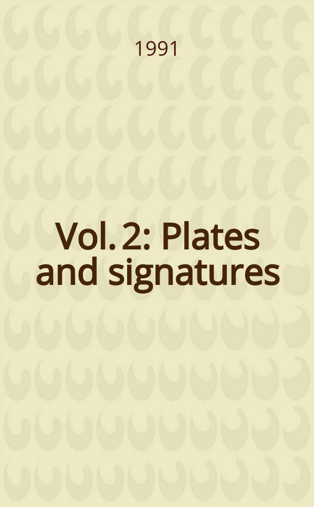 Vol. 2 : Plates and signatures
