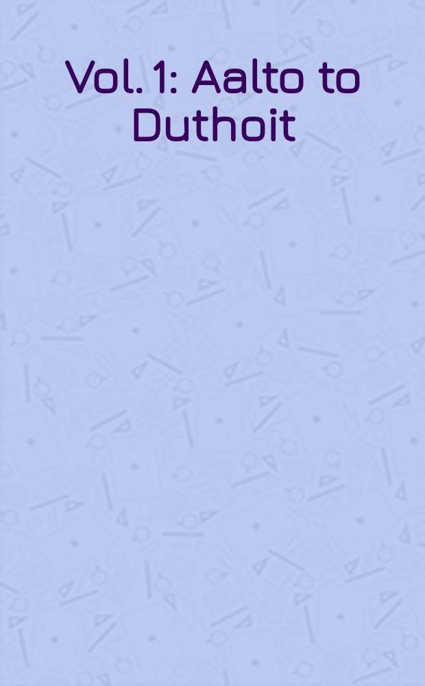 Vol. 1 : [Aalto to Duthoit]
