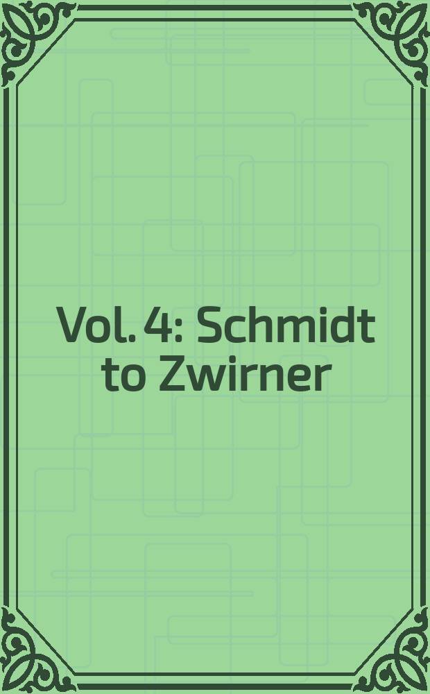 Vol. 4 : [Schmidt to Zwirner