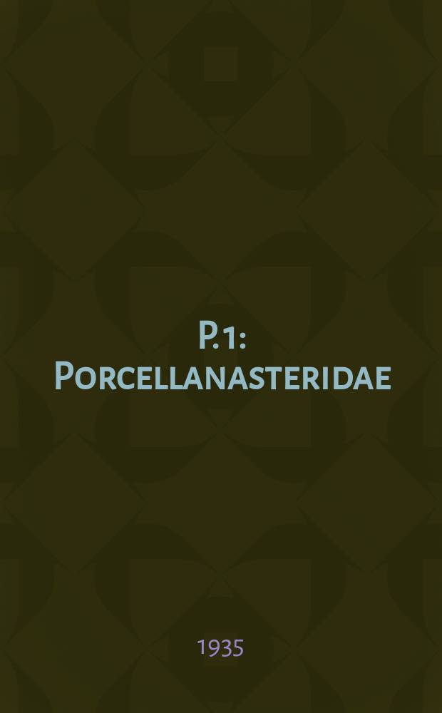P. 1 : Porcellanasteridae